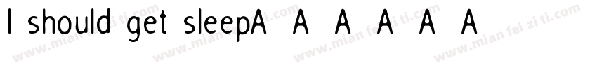 I should get sleep字体转换